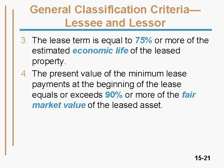 General Classification Criteria— Lessee and Lessor 3. The lease term is equal to 75%