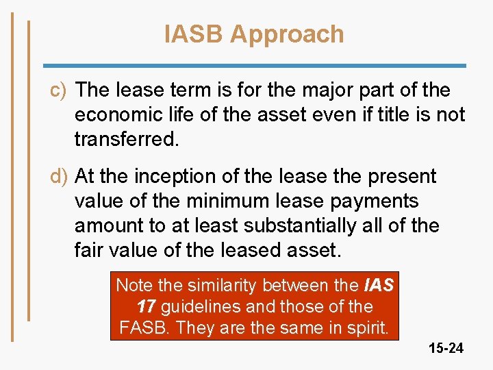 IASB Approach c) The lease term is for the major part of the economic