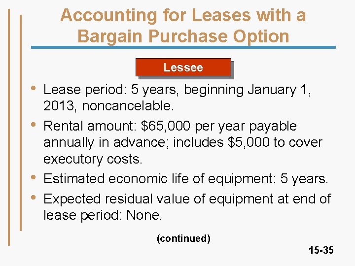 Accounting for Leases with a Bargain Purchase Option Lessee • • Lease period: 5