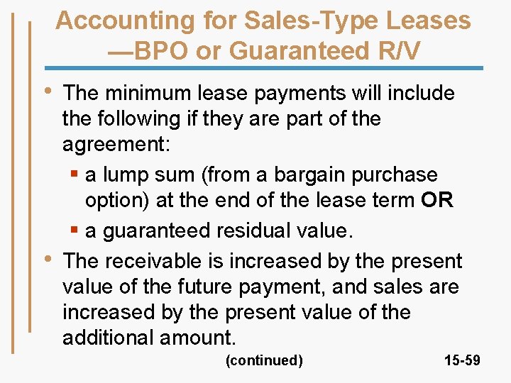 Accounting for Sales-Type Leases —BPO or Guaranteed R/V • • The minimum lease payments