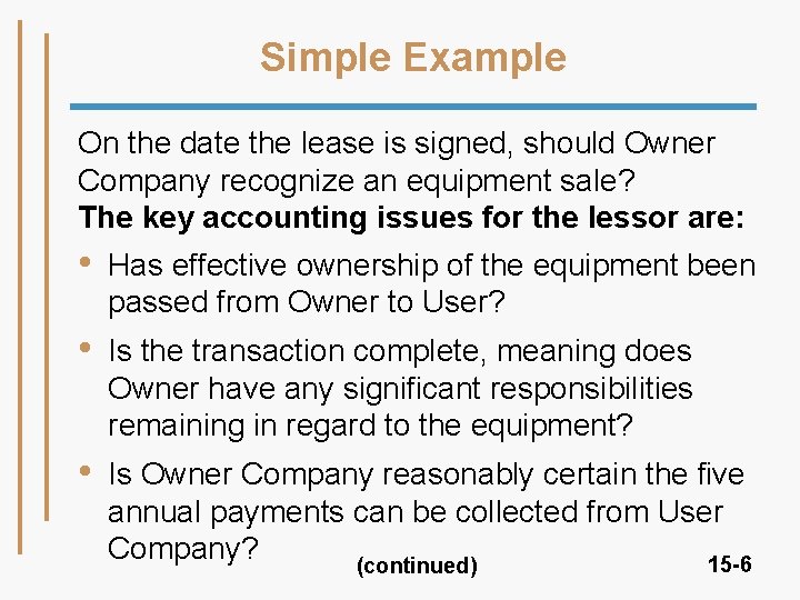 Simple Example On the date the lease is signed, should Owner Company recognize an