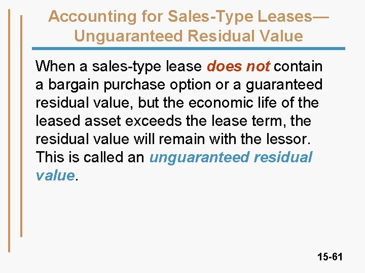 Accounting for Sales-Type Leases— Unguaranteed Residual Value When a sales-type lease does not contain