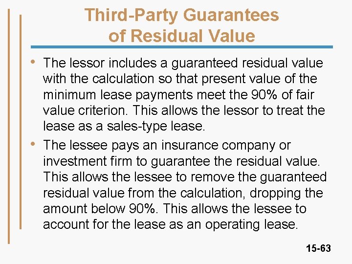 Third-Party Guarantees of Residual Value • • The lessor includes a guaranteed residual value