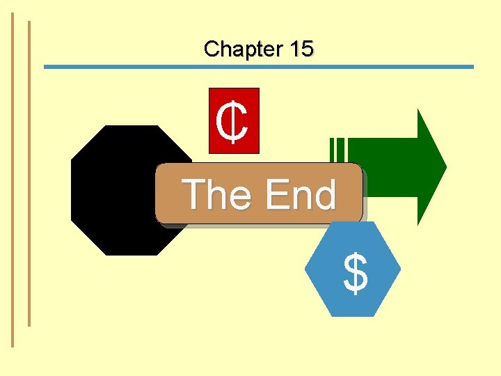 Chapter 15 ₵ The End $ 15 -71 