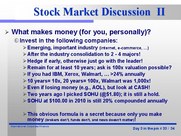 Stock Market Discussion II Ø What makes money (for you, personally)? Invest in the
