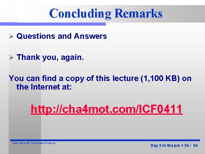 Concluding Remarks Ø Questions and Answers Ø Thank you, again. You can find a