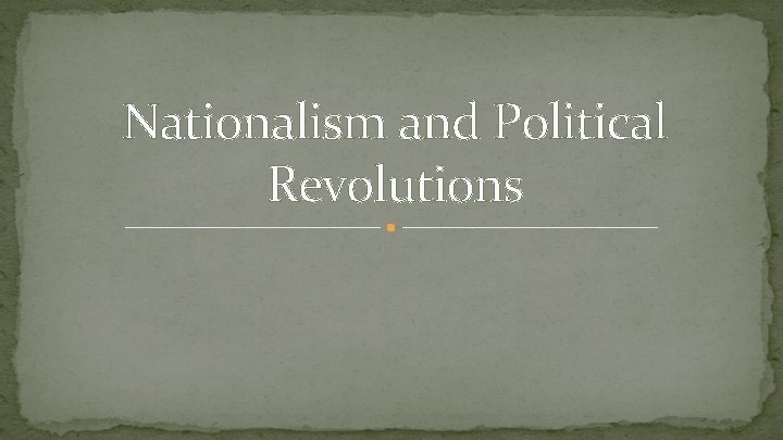 Nationalism and Political Revolutions 