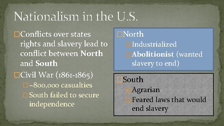 Nationalism in the U. S. �Conflicts over states rights and slavery lead to conflict