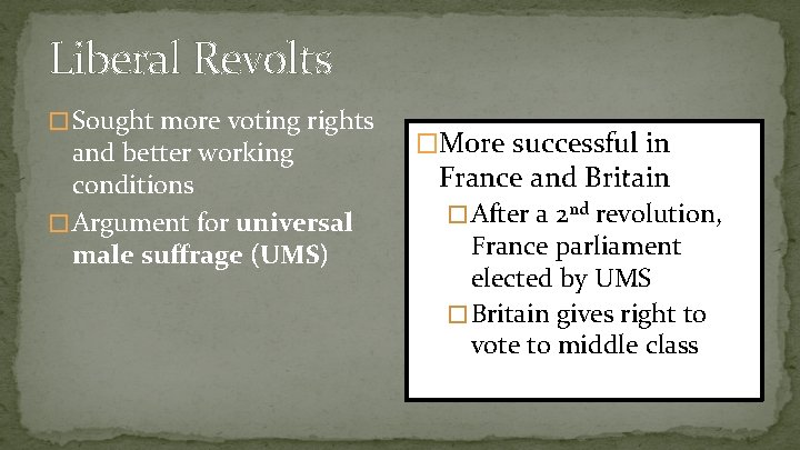 Liberal Revolts � Sought more voting rights and better working conditions � Argument for