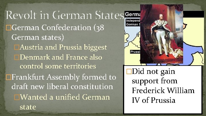 Revolt in German States �German Confederation (38 German states) �Austria and Prussia biggest �Denmark