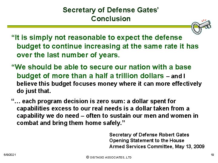 Secretary of Defense Gates’ Conclusion “It is simply not reasonable to expect the defense