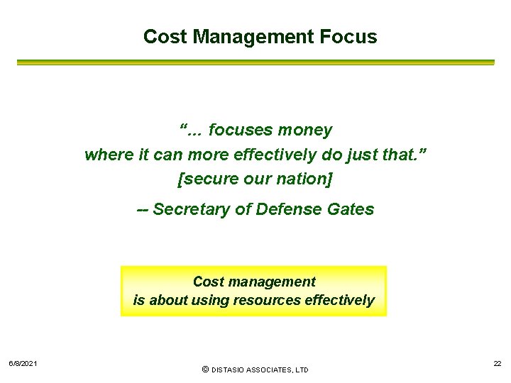 Cost Management Focus “… focuses money where it can more effectively do just that.