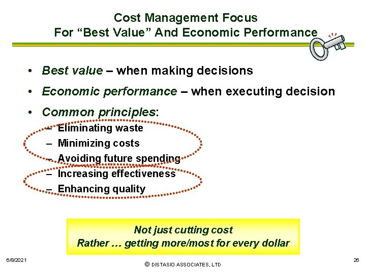 Cost Management Focus For “Best Value” And Economic Performance • Best value – when