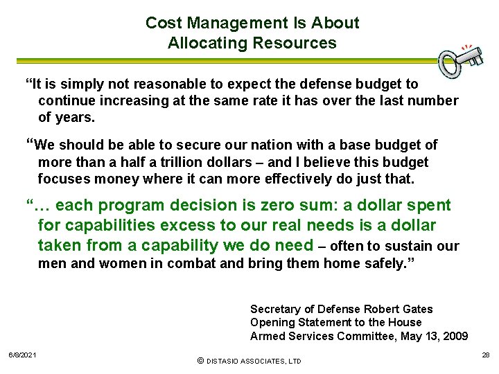 Cost Management Is About Allocating Resources “It is simply not reasonable to expect the
