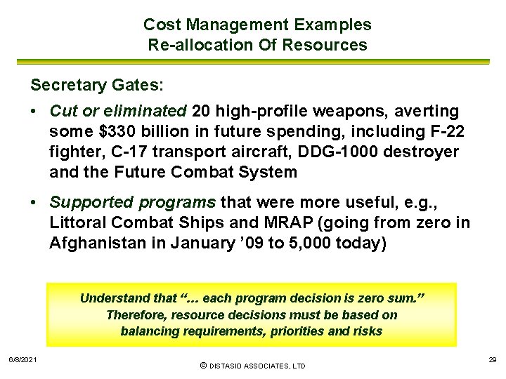 Cost Management Examples Re-allocation Of Resources Secretary Gates: • Cut or eliminated 20 high-profile
