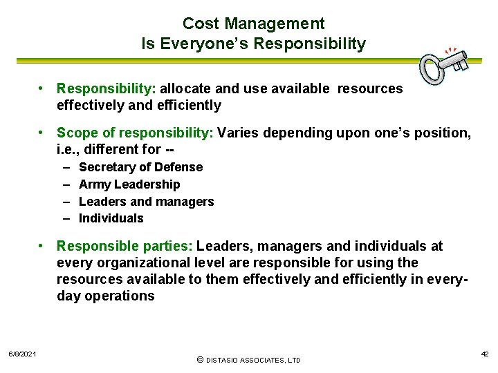 Cost Management Is Everyone’s Responsibility • Responsibility: allocate and use available resources effectively and