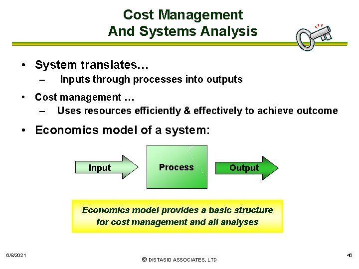 Cost Management And Systems Analysis • System translates… – Inputs through processes into outputs