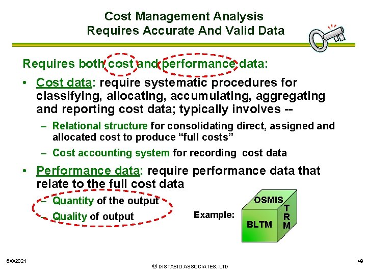 Cost Management Analysis Requires Accurate And Valid Data Requires both cost and performance data: