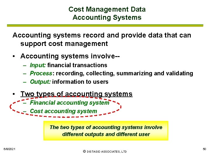 Cost Management Data Accounting Systems Accounting systems record and provide data that can support