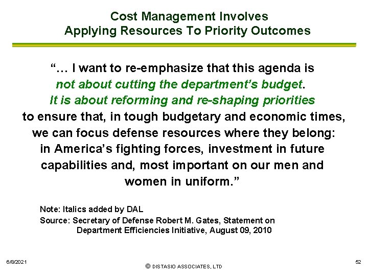 Cost Management Involves Applying Resources To Priority Outcomes “… I want to re-emphasize that