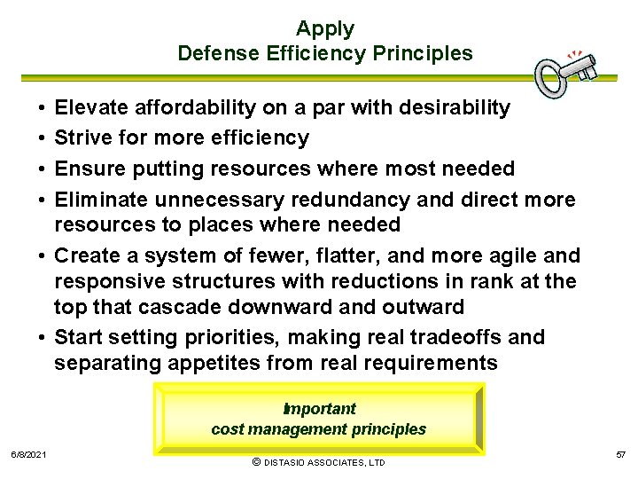 Apply Defense Efficiency Principles • • Elevate affordability on a par with desirability Strive
