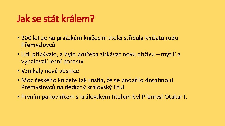 Jak se stát králem? • 300 let se na pražském knížecím stolci střídala knížata