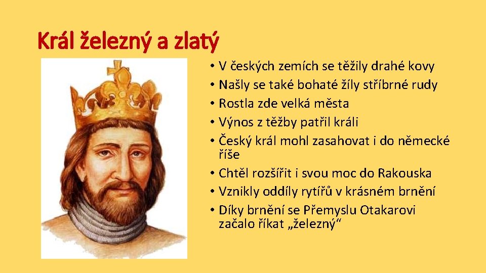 Král železný a zlatý • V českých zemích se těžily drahé kovy • Našly