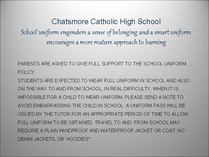 Chatsmore Catholic High School uniform engenders a sense of belonging and a smart uniform Chatsmore Catholic High School uniform engenders a sense of belonging and a smart uniform