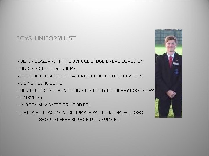 BOYS’ UNIFORM LIST - BLACK BLAZER WITH THE SCHOOL BADGE EMBROIDERED ON - BLACK BOYS’ UNIFORM LIST - BLACK BLAZER WITH THE SCHOOL BADGE EMBROIDERED ON - BLACK