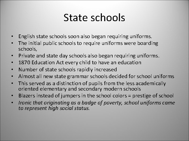State schools • English state schools soon also began requiring uniforms. • The initial State schools • English state schools soon also began requiring uniforms. • The initial