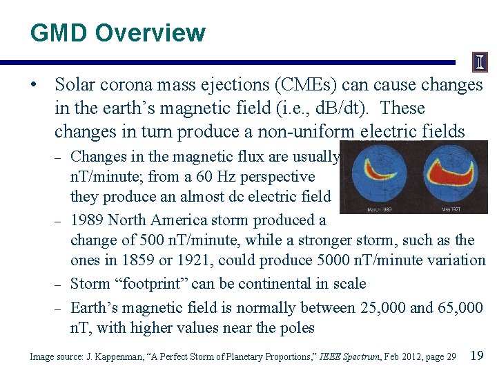 GMD Overview • Solar corona mass ejections (CMEs) can cause changes in the earth’s