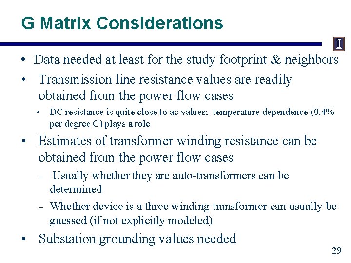 G Matrix Considerations • Data needed at least for the study footprint & neighbors