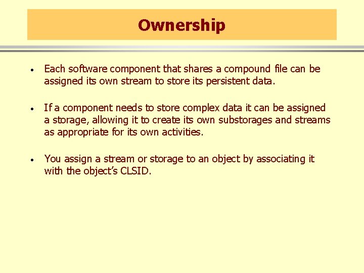 Ownership · Each software component that shares a compound file can be assigned its