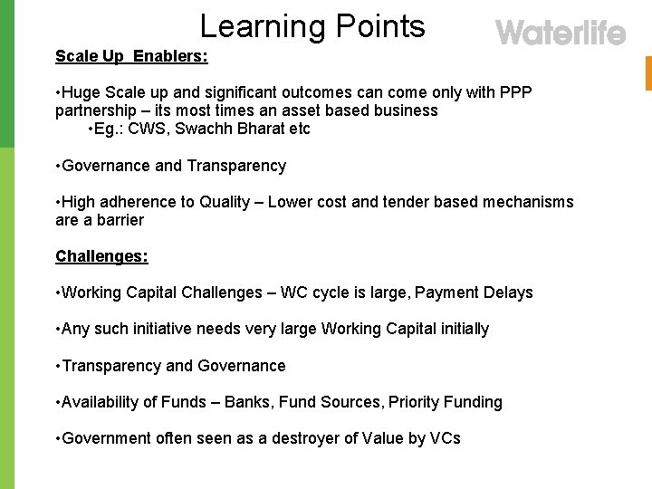 Learning Points Scale Up Enablers: • Huge Scale up and significant outcomes can come