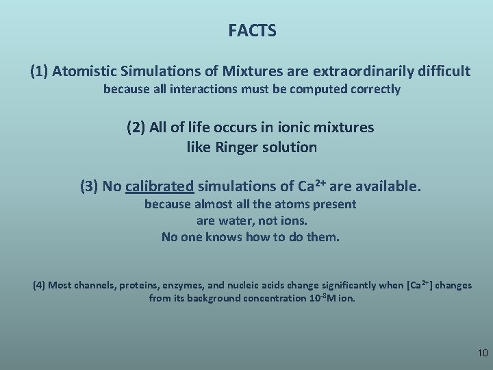 FACTS (1) Atomistic Simulations of Mixtures are extraordinarily difficult because all interactions must be