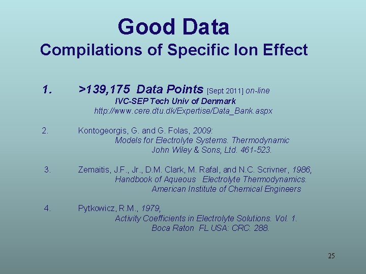 Good Data Compilations of Specific Ion Effect 1. >139, 175 Data Points [Sept 2011]