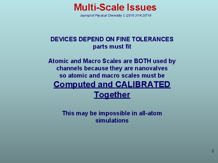 Multi-Scale Issues Journal of Physical Chemistry C (2010 )114: 20719 DEVICES DEPEND ON FINE