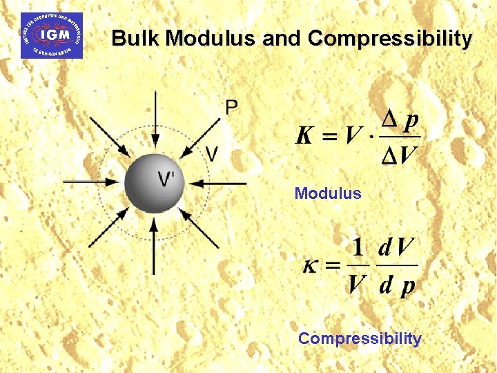 Bulk Modulus and Compressibility Modulus Compressibility 
