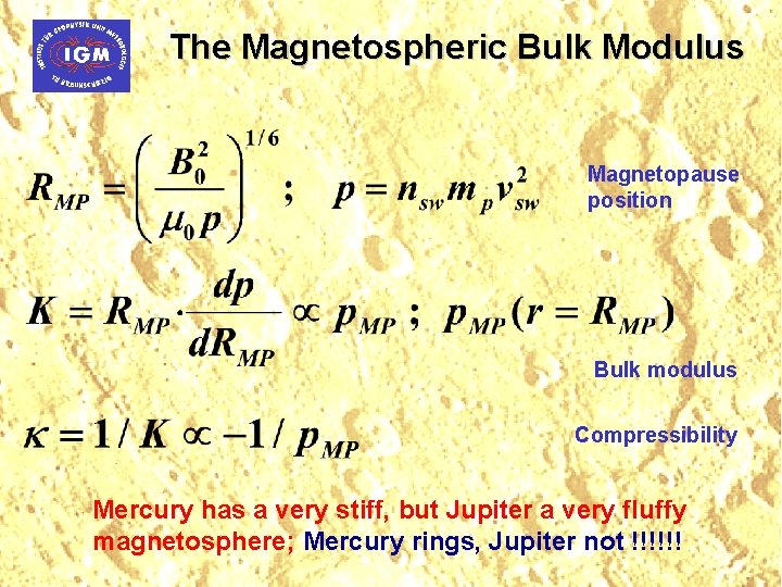 The Magnetospheric Bulk Modulus Magnetopause position Bulk modulus Compressibility Mercury has a very stiff,