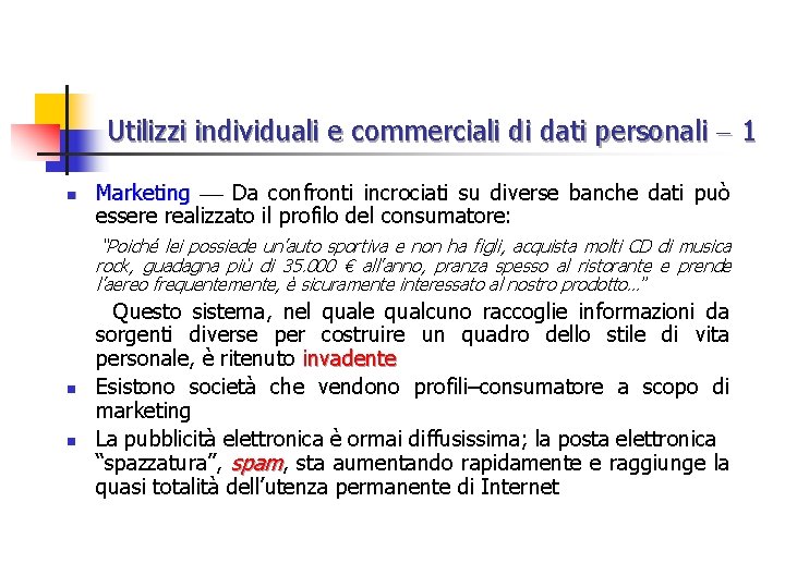 Utilizzi individuali e commerciali di dati personali 1 n Marketing Da confronti incrociati su