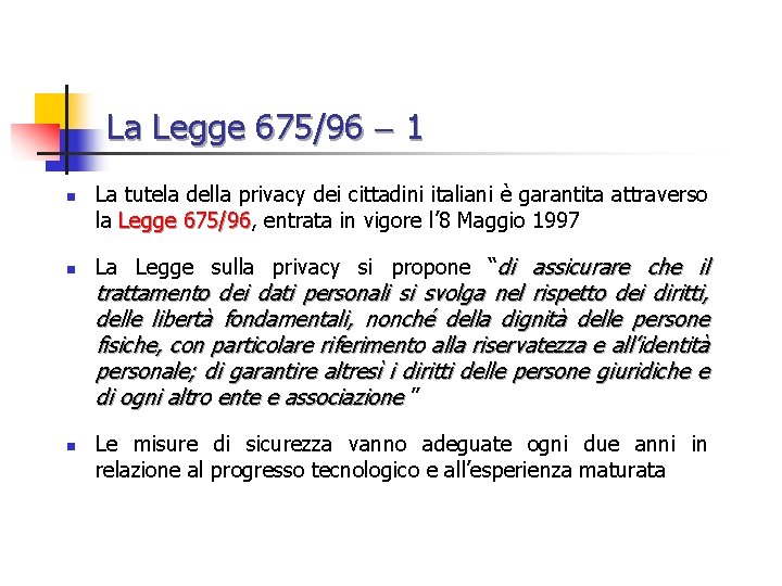 La Legge 675/96 1 n n La tutela della privacy dei cittadini italiani è