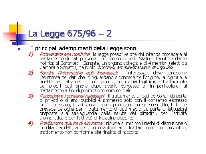 La Legge 675/96 2 n I principali adempimenti della Legge sono: 1) Provvedere alle