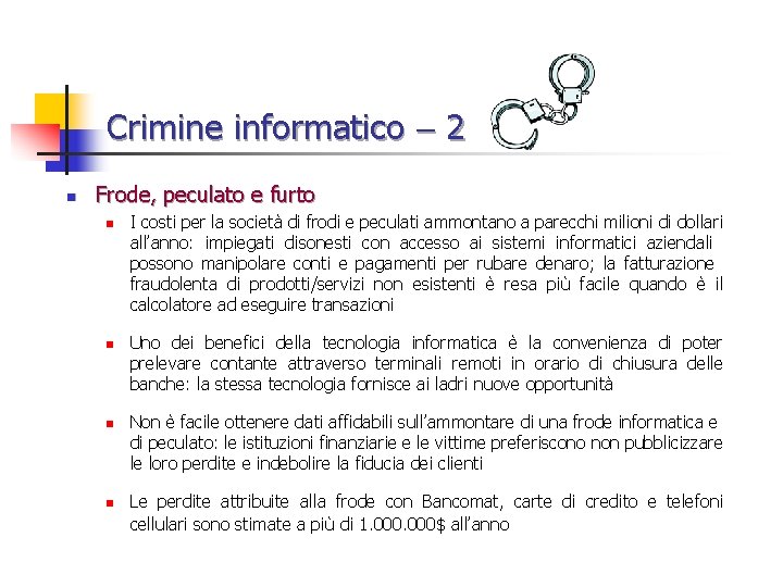 Crimine informatico 2 n Frode, peculato e furto n n I costi per la