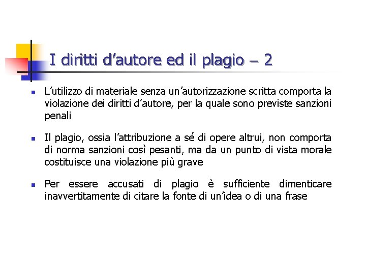 I diritti d’autore ed il plagio 2 n n n L’utilizzo di materiale senza