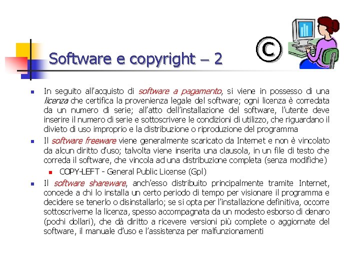 Software e copyright 2 n n n © In seguito all’acquisto di software a