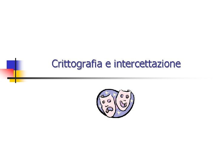 Crittografia e intercettazione 