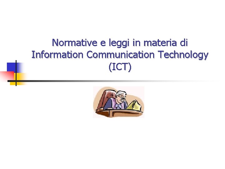 Normative e leggi in materia di Information Communication Technology (ICT) 