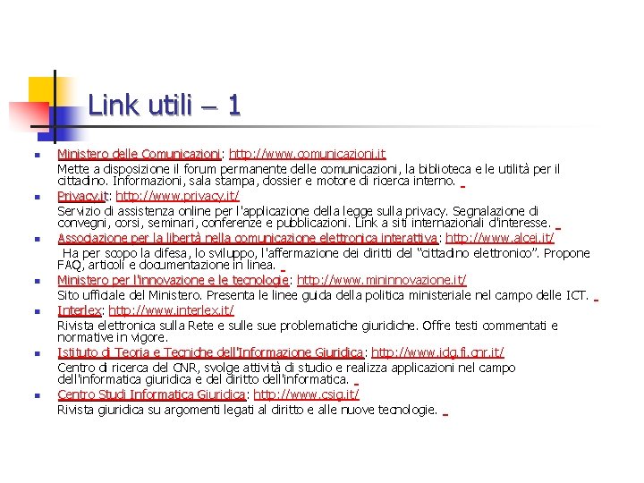 Link utili 1 n n n n Ministero delle Comunicazioni: Comunicazioni http: //www. comunicazioni.