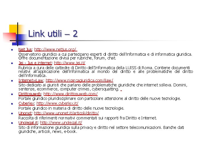 Link utili 2 n n n n Net Jus: Jus http: //www. netjus. org/