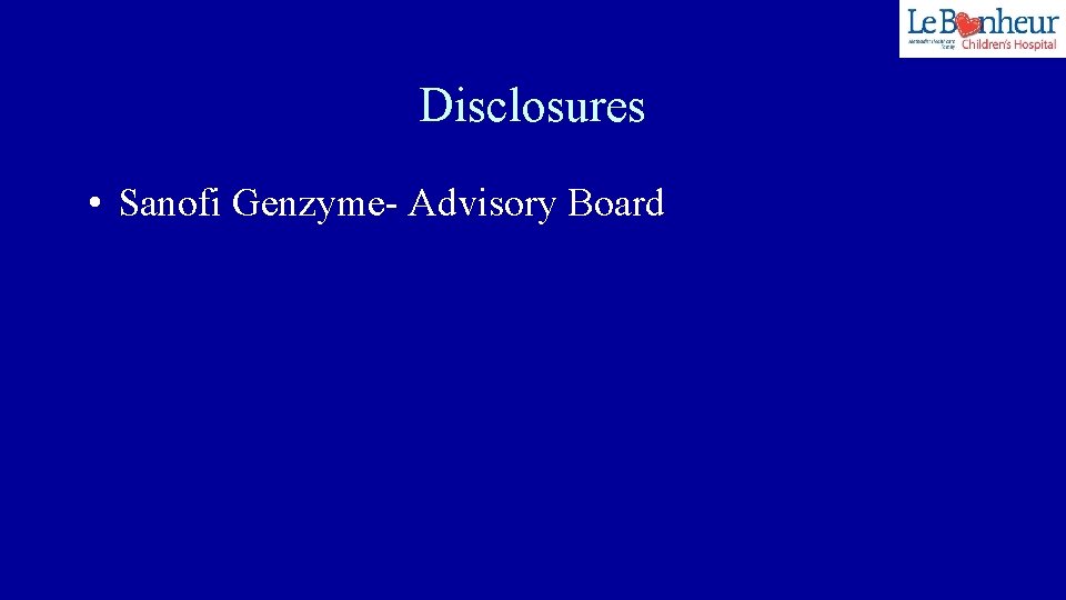 Disclosures • Sanofi Genzyme- Advisory Board 